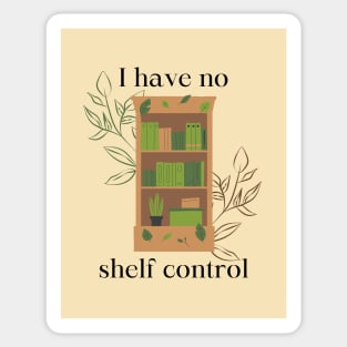 I Have No Shelf Control Sticker